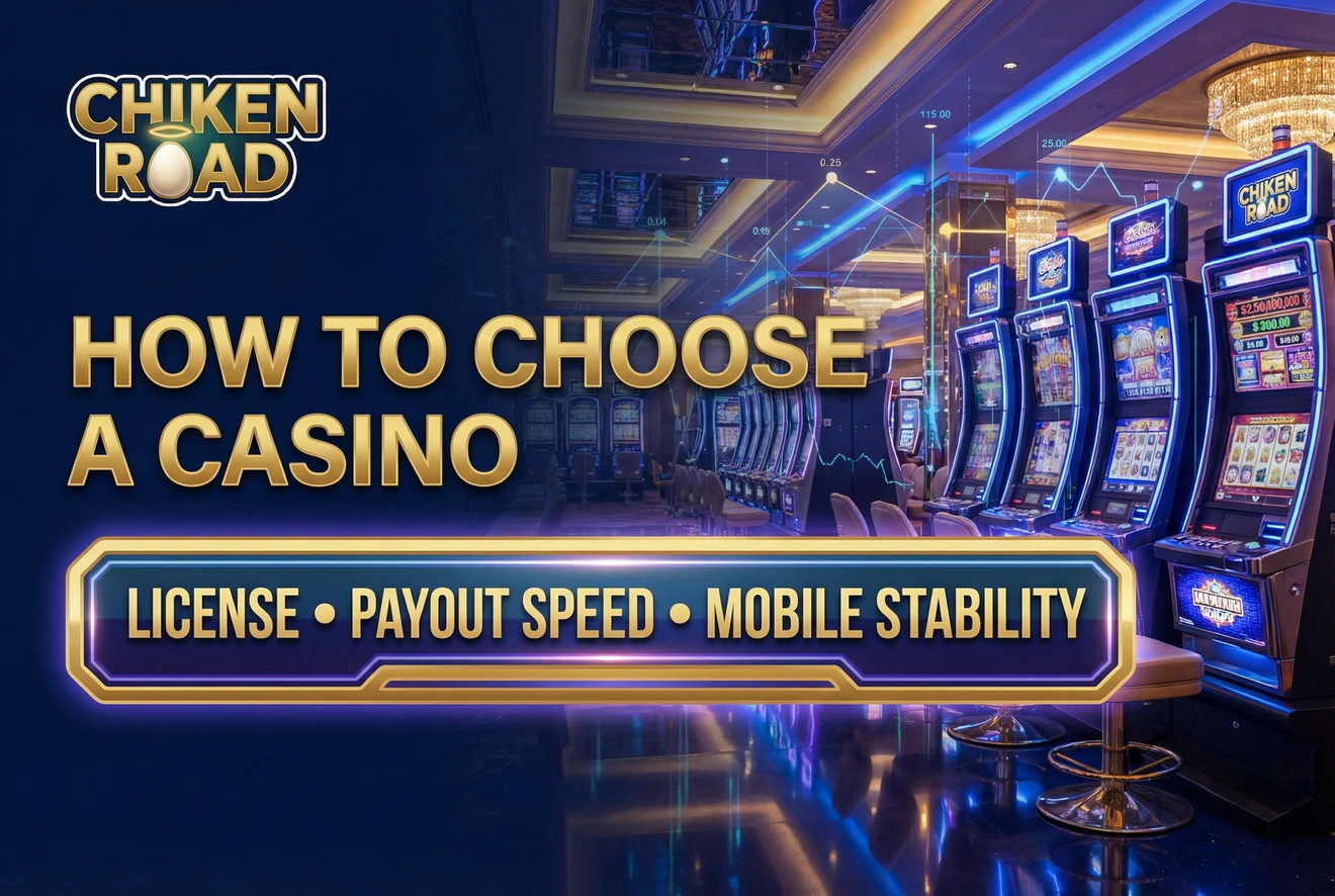Criteria for selecting a reliable Chicken Road casino